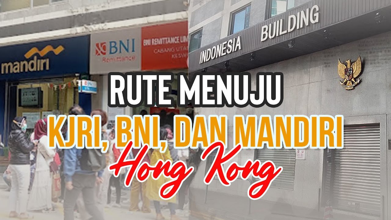Sangat Mudah! Ini Rute ke KJRI, Bank BNI, dan Bank Mandiri dari MTR Exit F1 Hong Kong
